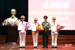 Công an Hà Tĩnh bổ nhiệm 3 chức vụ lãnh đạo cấp phòng, công an huyện