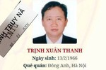Bộ Công an truy nã quốc tế đối tượng Trịnh Xuân Thanh