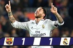 Ramos ghi bàn phút cuối, Real cầm hòa Barca ngay tại Nou Camp