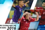 10 tài năng trẻ ấn tượng của bóng đá Việt Nam năm 2016