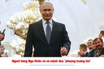 Người hùng Nga Putin và sứ mệnh đưa “phượng hoàng lửa” bay cao