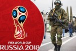 Nga tăng cường an ninh trước thềm World Cup 2018