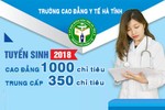 Trường Cao đẳng Y tế Hà Tĩnh tuyển sinh năm 2018