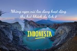 Những ngọn núi lửa đang hoạt động thu hút khách du lịch ở Indonesia