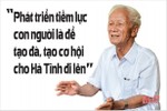 Nguyên Chủ tịch UBND tỉnh Nguyễn Ký: Đón bắt thời cơ, hóa giải thách thức, đưa Hà Tĩnh phát triển bền vững