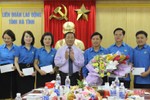 Tinh thần Đại hội Công đoàn Việt Nam là kinh nghiệm quý cho Hà Tĩnh nghiên cứu, áp dụng