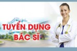Bệnh viện Đa khoa thị xã Hồng Lĩnh tuyển 6 bác sỹ