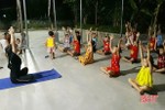 Ngày hè của trẻ em Hà Tĩnh: Học yoga, tập võ và múa hát