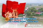Nông thôn mới Hà Tĩnh – mới từ ý Đảng, lòng dân (Bài 1): Khí chất Xô viết trong xây dựng nông thôn mới