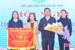 Hội LHPN Hà Tĩnh là đơn vị dẫn đầu phong trào thi đua của Hội LHPN Việt Nam