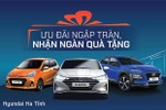 “Mua xe đi an toàn, ưu đãi ngập tràn” cùng Hyundai Hà Tĩnh