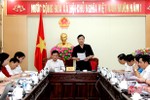 Sớm hoàn thiện các nội dung trình kỳ họp thứ 19, HĐND tỉnh Hà Tĩnh khóa XVII