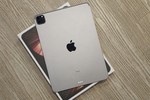 iPad Pro dùng chip M1 mới về Việt Nam đã “cháy hàng”