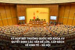 Kỳ họp bất thường Quốc hội khóa XV quyết định các vấn đề lớn, cấp bách về kinh tế - xã hội