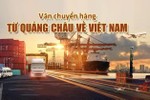 3 hình thức vận chuyển hàng hóa từ Quảng Châu về Việt Nam