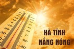 Hà Tĩnh sắp đón đợt nắng nóng diện rộng đầu tiên trong năm 2022