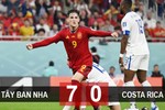 Tây Ban Nha 7-0 Costa Rica: Bò tót dạo chơi ở Al Thumama