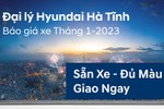 Hyundai Hà Tĩnh báo giá xe tháng 1 năm 2023