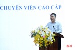 Khai giảng lớp bồi dưỡng ngạch chuyên viên cao cấp tại Hà Tĩnh