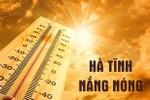 Cơ quan khí tượng cảnh báo về nắng nóng gay gắt tiếp diễn ở Hà Tĩnh