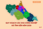 Infographics: Quy hoạch các khu công nghiệp Hà Tĩnh đến năm 2030