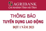 Agribank Chi nhánh tỉnh Hà Tĩnh tuyển dụng lao động