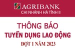 Agribank - Chi nhánh Hà Tĩnh II tuyển dụng lao động