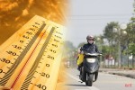 Bao giờ kết thúc đợt nắng nóng gay gắt ở Hà Tĩnh?