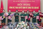 Bộ CHQS tỉnh Hà Tĩnh công bố các quyết định điều động, bổ nhiệm cán bộ