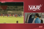 Các HLV nói gì về công nghệ VAR trong trận derby xứ Nghệ?