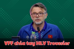 Chính thức: VFF chia tay HLV Troussier 