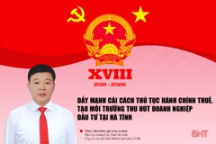 Đẩy mạnh cải cách thủ tục hành chính thuế, tạo môi trường thu hút doanh nghiệp đầu tư tại Hà Tĩnh
