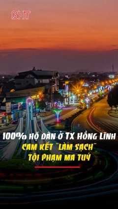 100% hộ dân ở thị xã Hồng Lĩnh cam kết “làm sạch” tội phạm ma tuý