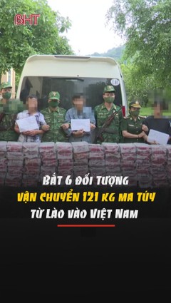 Bắt 6 đối tượng vận chuyển 121 kg ma túy từ Lào vào Việt Nam 