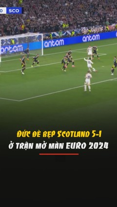 Đức đè bẹp Scotland 5-1 ở trận mở màn EURO 2024