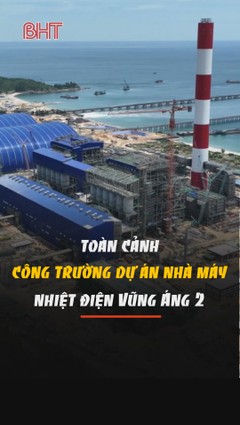 Toàn cảnh công trường dự án Nhà máy nhiệt điện Vũng Áng 2
