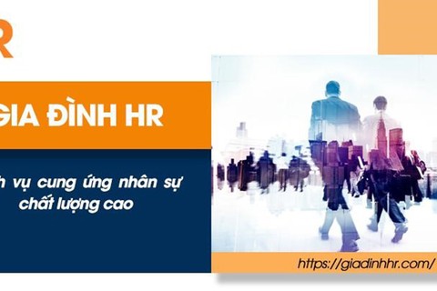 Gia Đình HR: Dịch vụ cung ứng nhân sự chất lượng cao